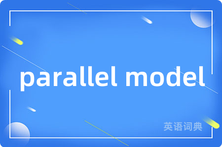 parallel model