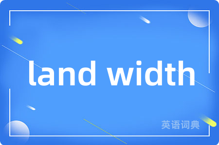 land width