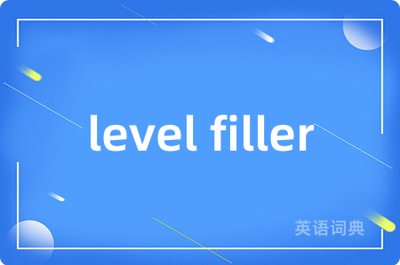 level filler