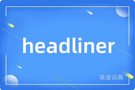 headliner