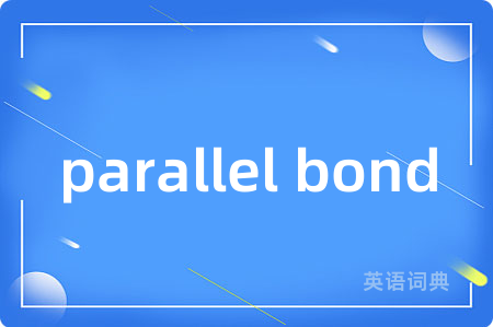 parallel bond